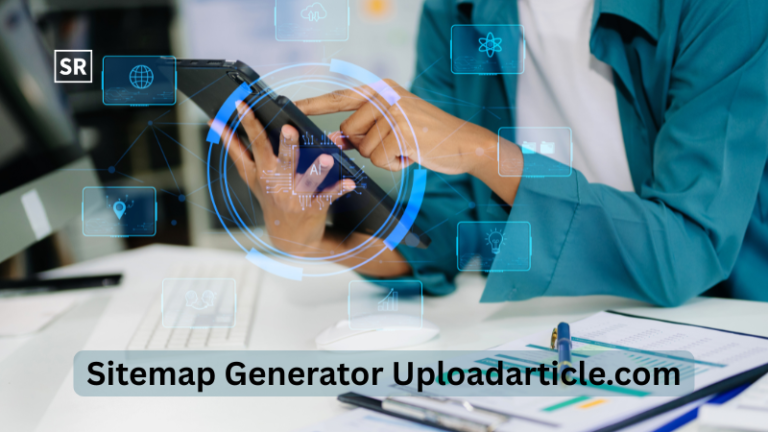 Sitemap Generator UploadArticle.com: Complete Guide to Create and Submit XML Sitemaps Sitemap generator uploadarticle.com